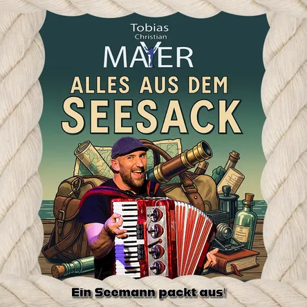Alles aus dem Seesack
Ein Abend mit Tobias Christian Mayer
Ein Seemann packt aus!