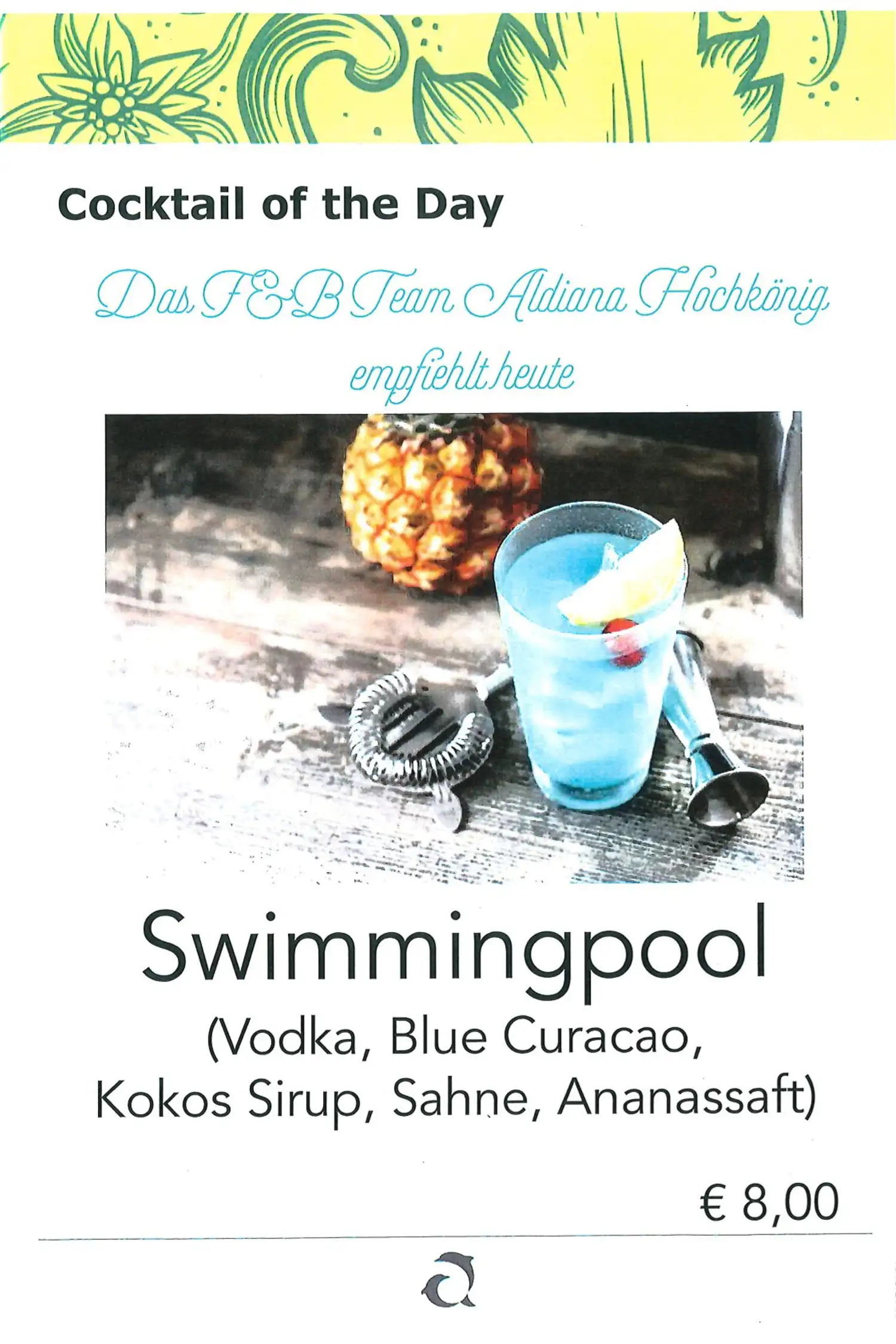 Cocktail des Tages "Swimming Pool" (€ 8,00)
